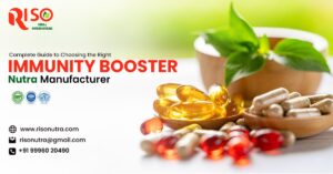 Complete Guide to Choosing the Right Immunity Booster Nutra Manufacturer