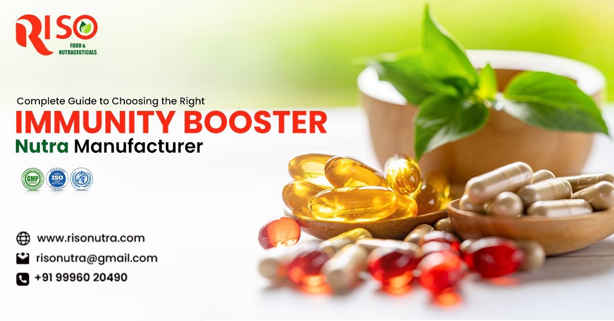 Complete Guide to Choosing the Right Immunity Booster Nutra Manufacturer