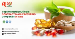 Top 10 Nutraceutical Contract Manufacturing Companies in India