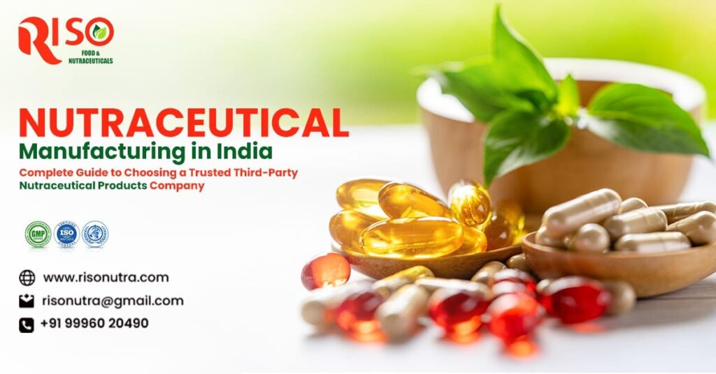 Nutraceutical Manufacturing in India: Complete Guide to Choosing a Trusted Third-Party Nutraceutical Products Company
