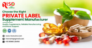 How to Choose the Best Private Label Supplement Manufacturer?